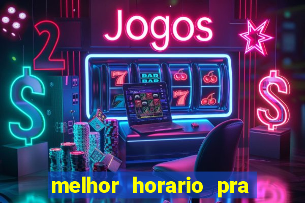 melhor horario pra jogar fortune tiger