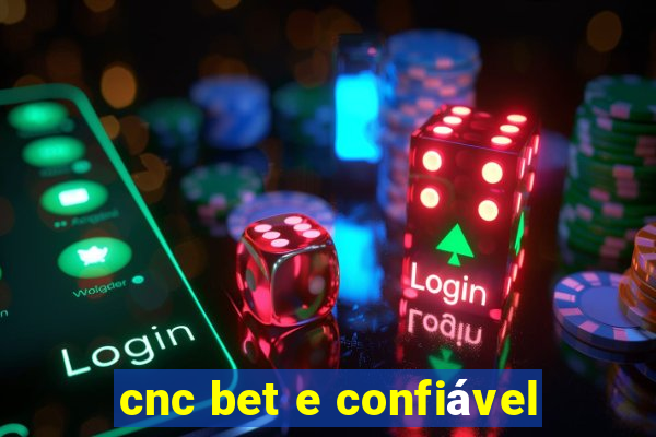 cnc bet e confiável