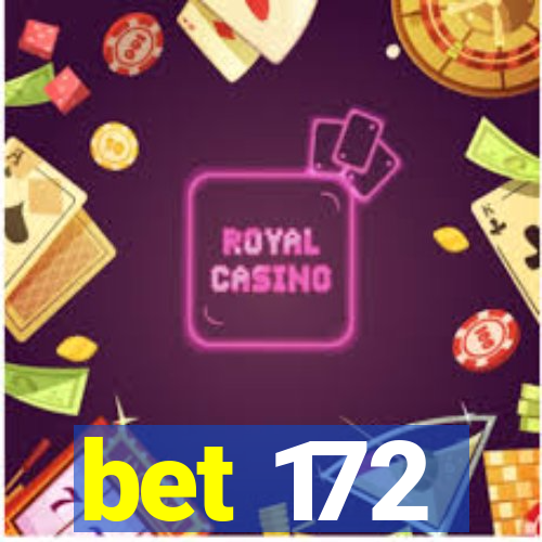 bet 172