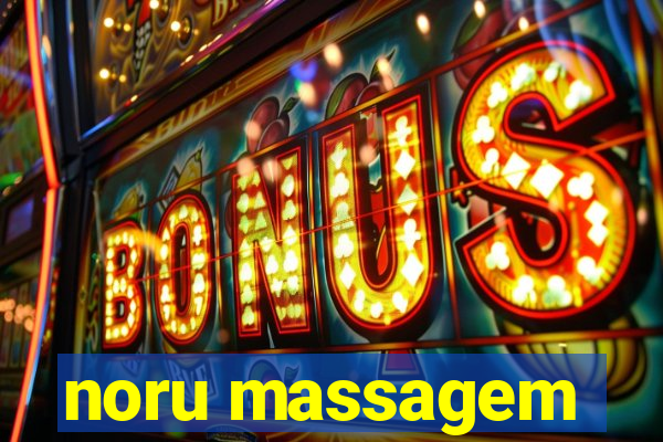 noru massagem
