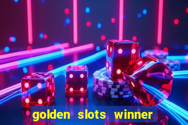 golden slots winner paga mesmo