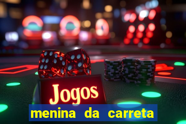 menina da carreta portal zacaria