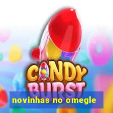 novinhas no omegle