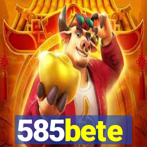 585bete