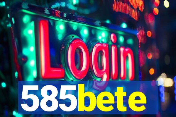 585bete