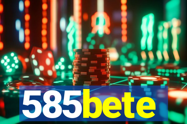 585bete