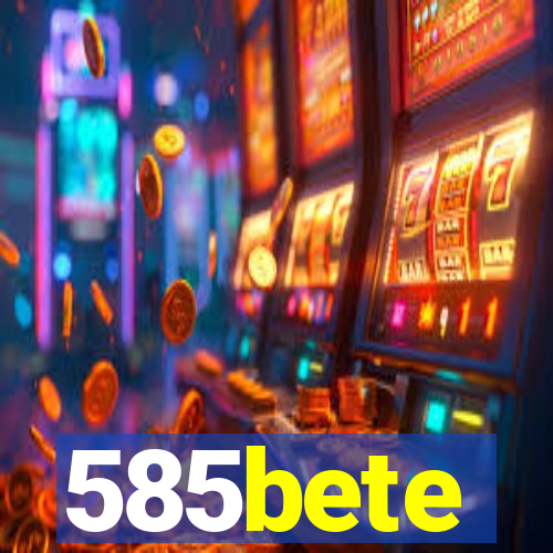585bete