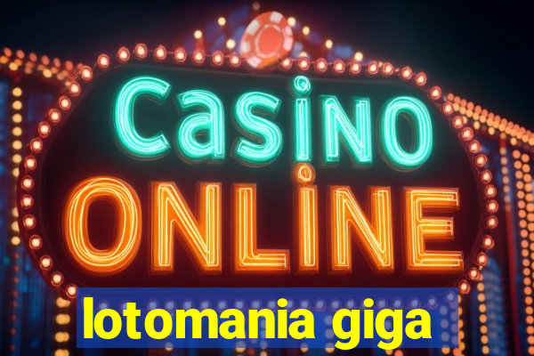 lotomania giga