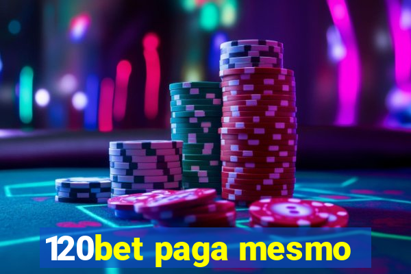 120bet paga mesmo