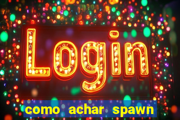 como achar spawn de blaze