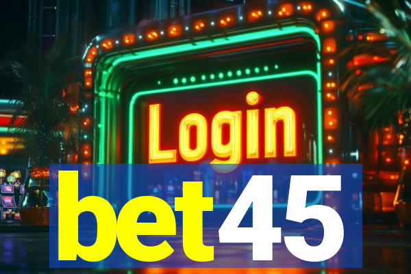 bet45