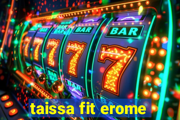 taissa fit erome