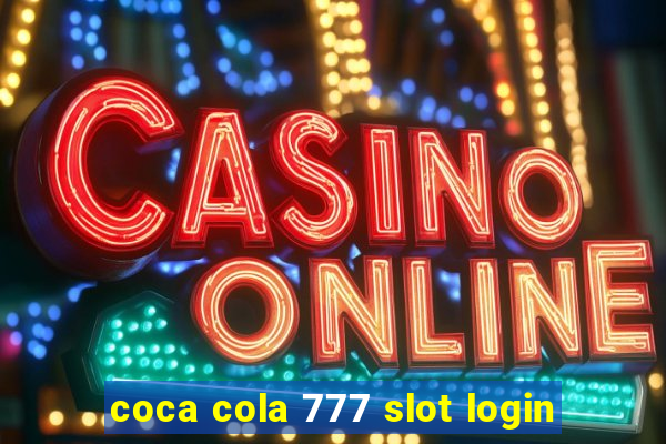 coca cola 777 slot login