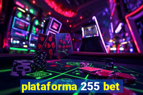 plataforma 255 bet