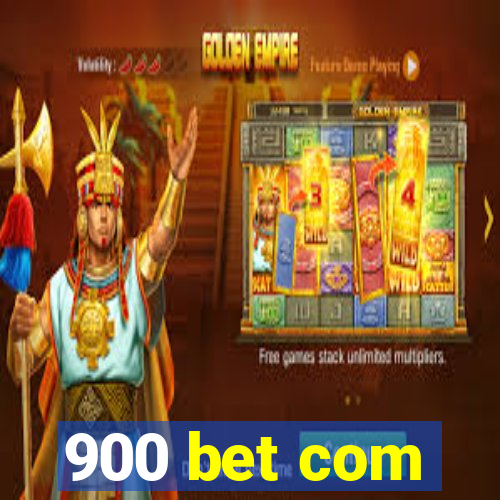 900 bet com