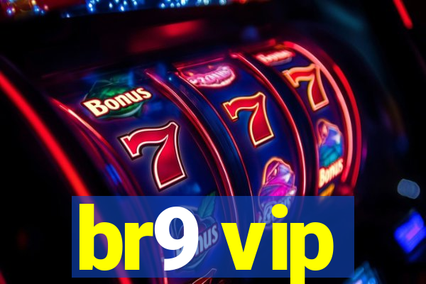 br9 vip