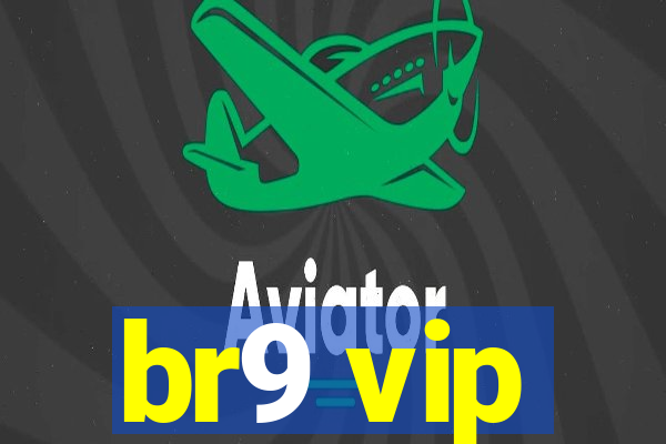 br9 vip
