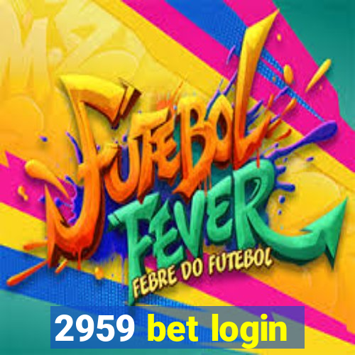 2959 bet login