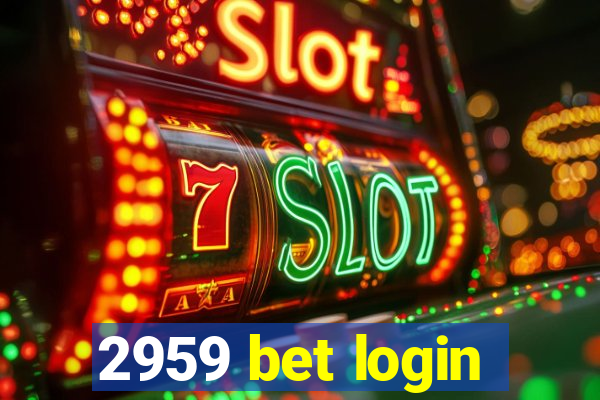 2959 bet login