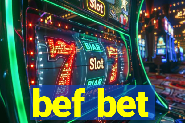 bef bet