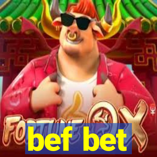 bef bet