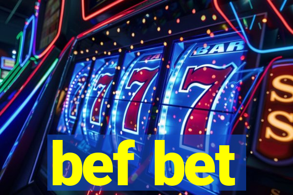 bef bet