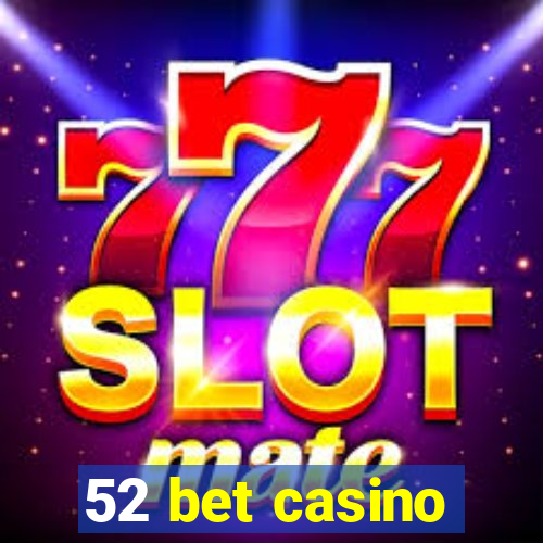 52 bet casino