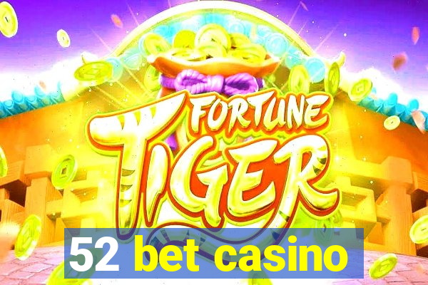 52 bet casino