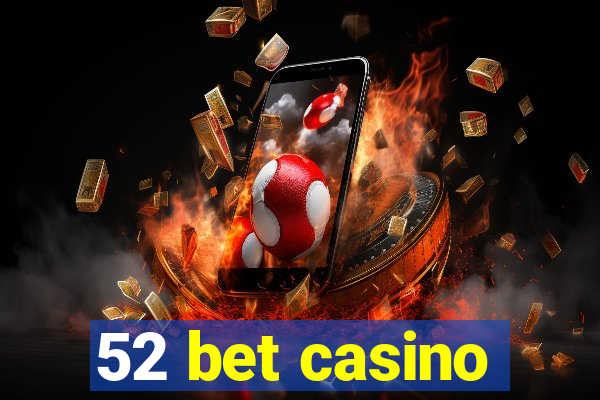 52 bet casino