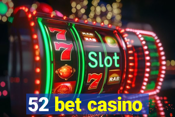 52 bet casino