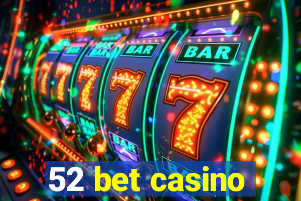 52 bet casino