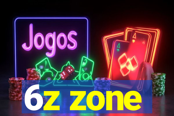 6z zone
