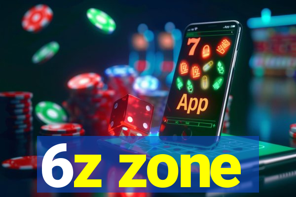 6z zone