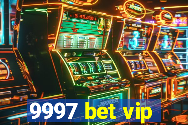 9997 bet vip