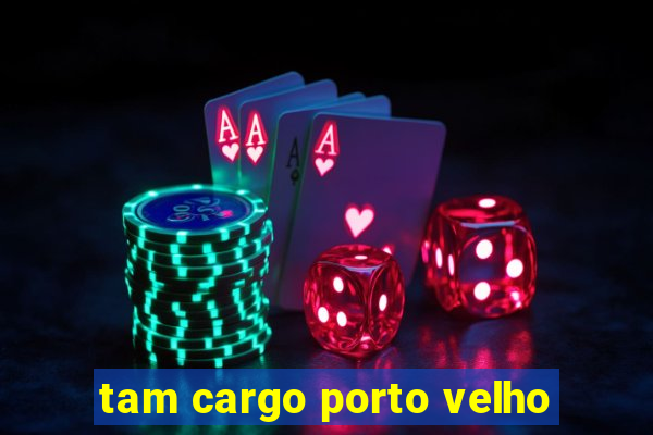 tam cargo porto velho