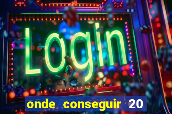 onde conseguir 20 reais agora