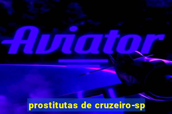prostitutas de cruzeiro-sp