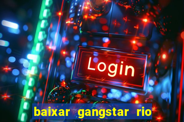 baixar gangstar rio cidade dos santos java