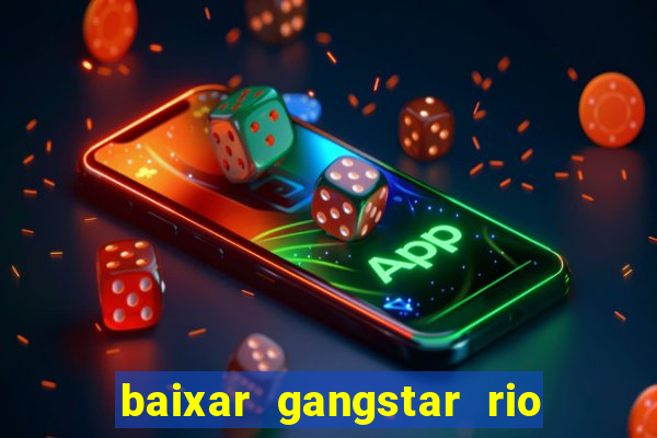 baixar gangstar rio cidade dos santos java