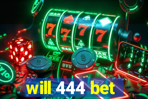 will 444 bet
