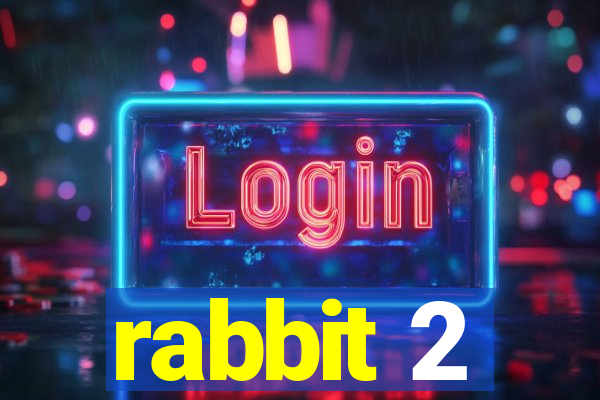 rabbit 2