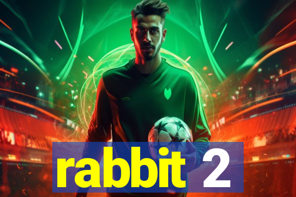 rabbit 2