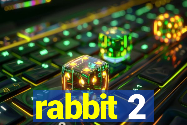 rabbit 2