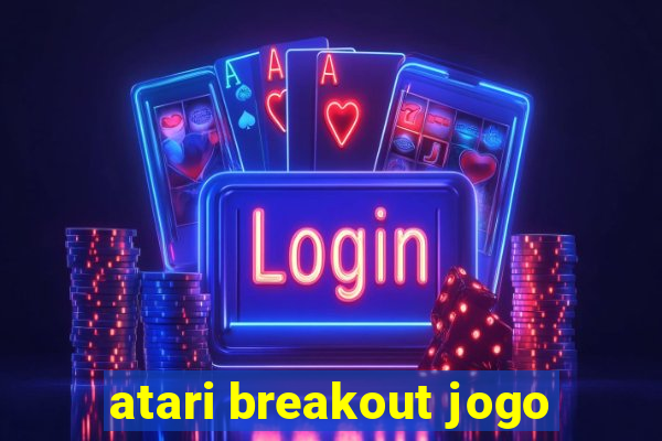atari breakout jogo