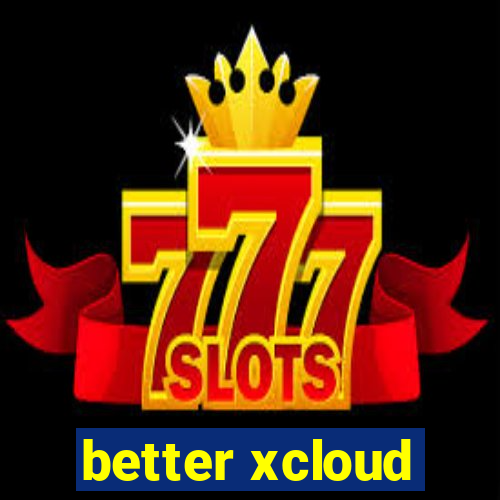 better xcloud