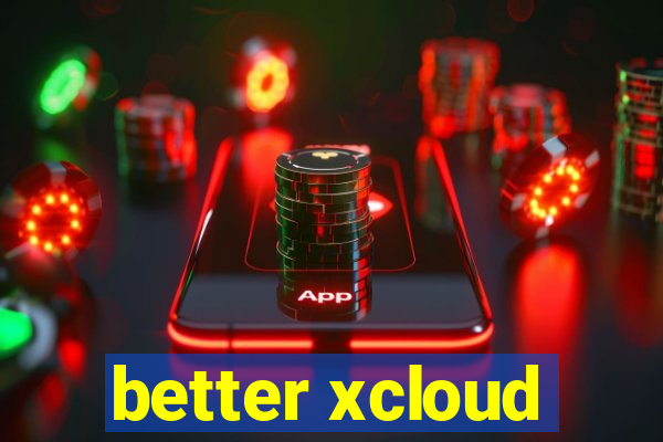 better xcloud