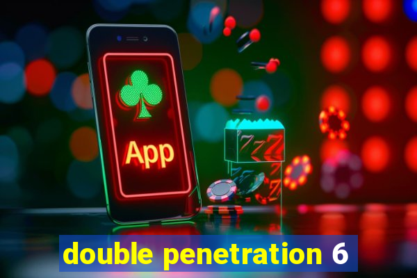 double penetration 6