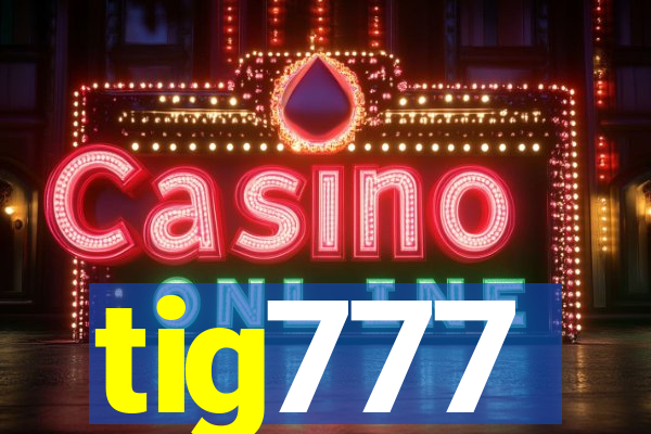tig777