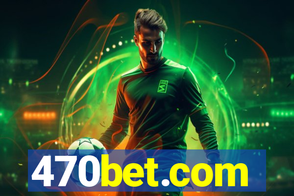 470bet.com