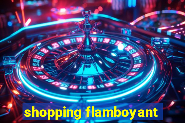 shopping flamboyant